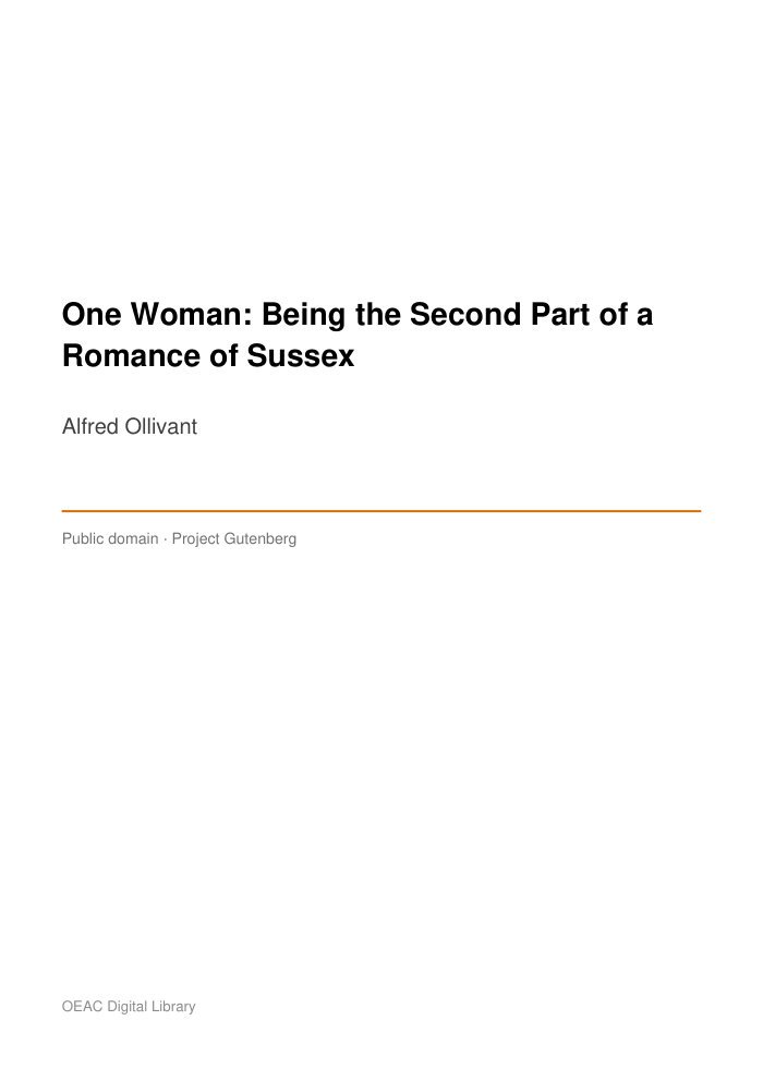One Woman: Being the Second Part of a Romance of Sussex — cover