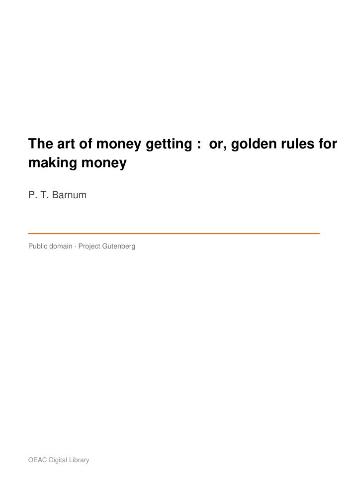 The art of money getting :  or, golden rules for making money cover