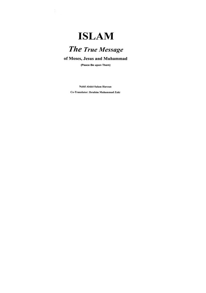 Book islam the true message of moses jesus , and mohammad ( peace be upon them ) [1135166] --- نبيل عبدالسلام هارون (مؤلف) — cover