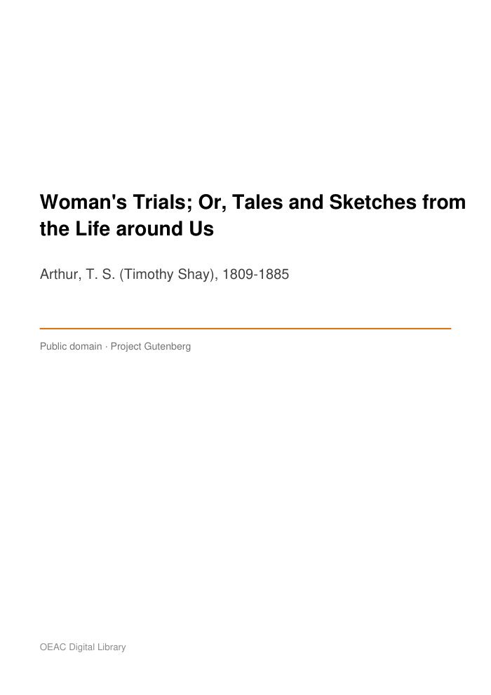Woman's Trials; Or, Tales and Sketches from the Life around Us — cover