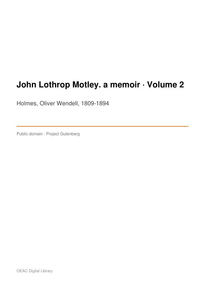 John Lothrop Motley. a memoir — Volume 2 cover