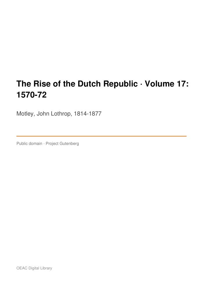 The Rise of the Dutch Republic — Volume 17: 1570-72 cover