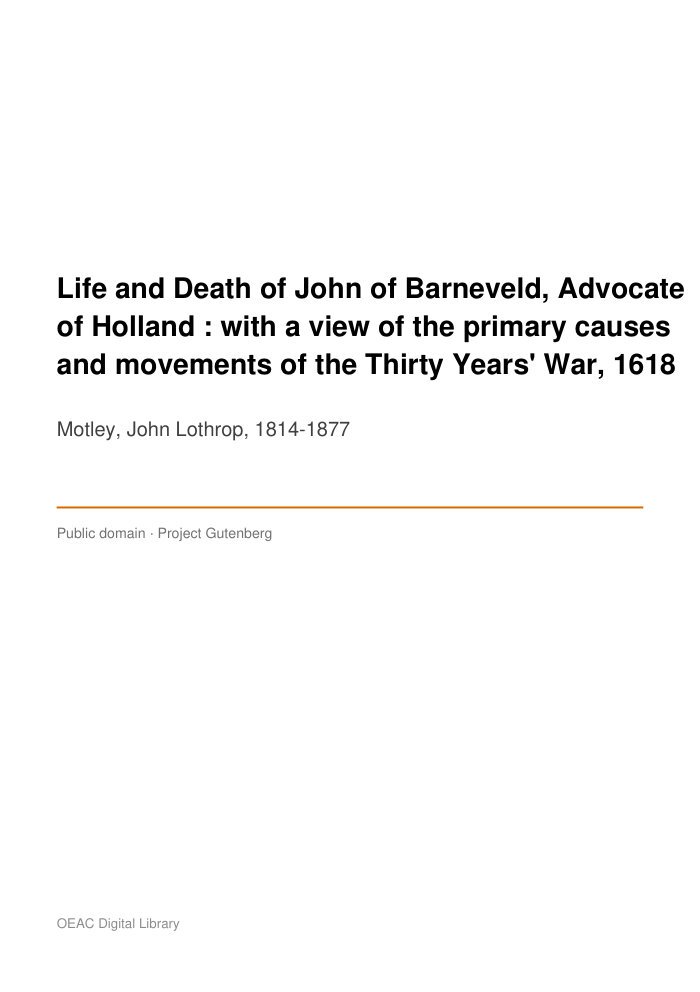 Life and Death of John of Barneveld, Advocate of Holland : with a view of the primary causes and movements of the Thirty Years' War, 1618 — cover