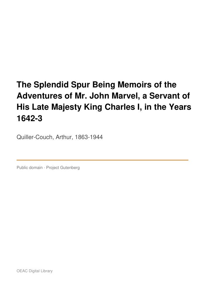 The Splendid Spur Being Memoirs of the Adventures of Mr. John Marvel, a Servant of His Late Majesty King Charles I, in the Years 1642-3 — cover