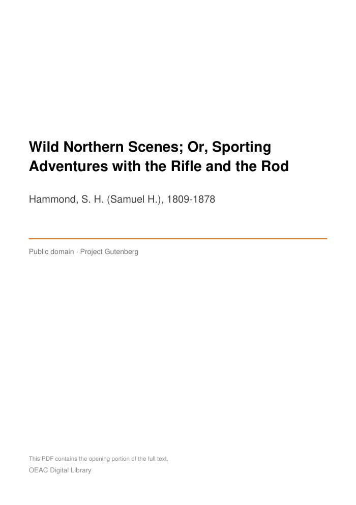 Wild Northern Scenes; Or, Sporting Adventures with the Rifle and the Rod cover