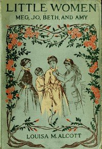 Little Women; Or, Meg, Jo, Beth, and Amy — cover