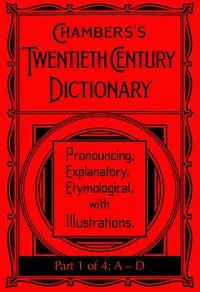 Chambers's Twentieth Century Dictionary (part 1 of 4: A-D) — cover
