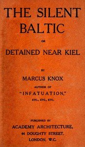 The silent Baltic : $b or, Detained near Kiel — cover